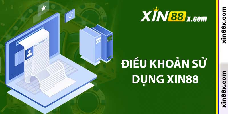 Chi Tiết Điều Khoản Sử Dụng Xin88 Mà Hội Viên Cần Biết 2 Điều khoản sử dụng Xin88